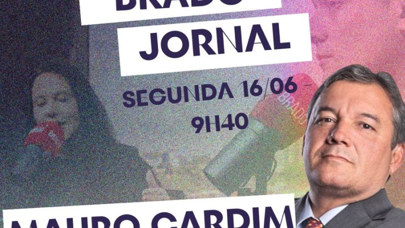 AO VIVO: Brado Jornal – 16/06/2025 – 9h40